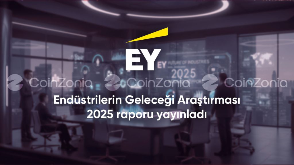 EY, Endüstrilerin Geleceği Araştırması 2025 raporunu yayınladı